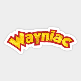 She's a Wayniac! Sticker